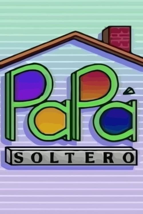 Poster for Papá soltero