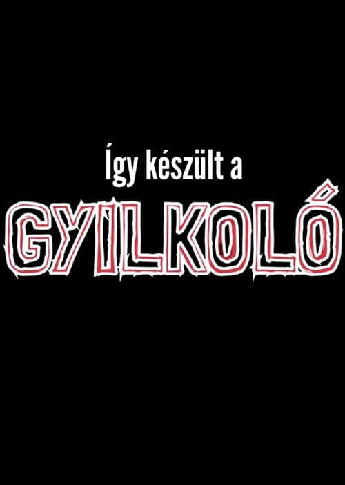 Poster for Így készült a Gyilkoló