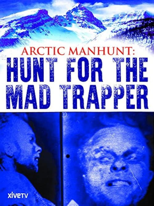 Poster for Arctic Manhunt: Hunt for the Mad Trapper