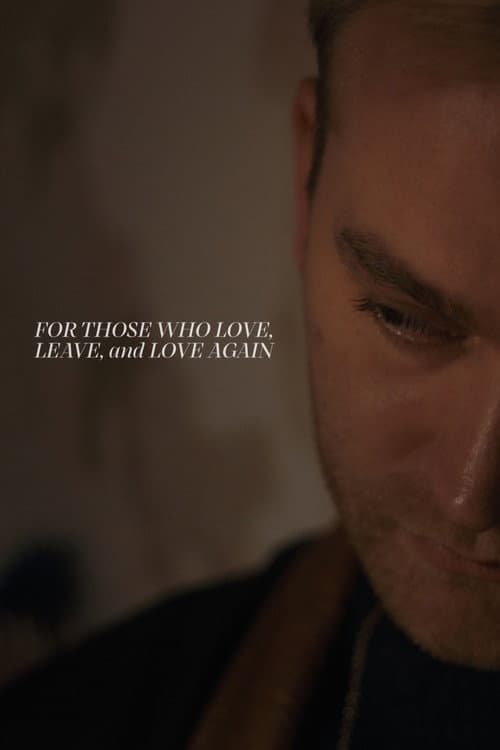 Poster for For Those Who Love, Leave, and Love Again