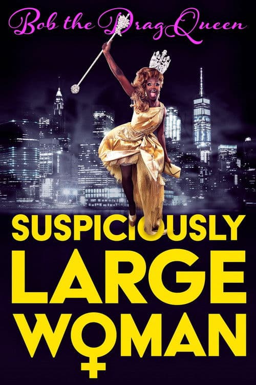 Poster for Bob the Drag Queen: Suspiciously Large Woman