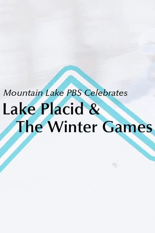 Постер до фільму «Mountain Lake PBS Celebrates Lake Placid and the Winter Games»
