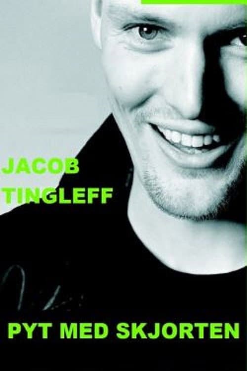 Poster for Jacob Tingleff: Pyt med skjorten