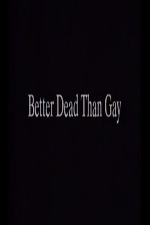 Poster for Better Dead Than Gay