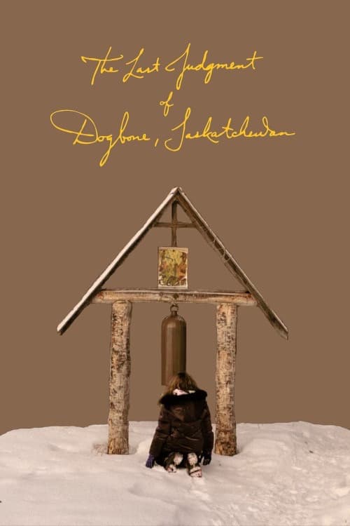 Poster for The Last Judgment of Dogbone, Saskatchewan