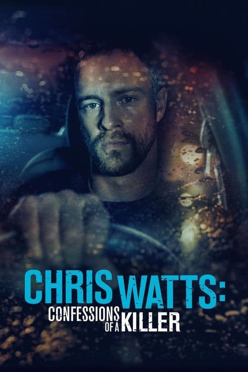 Poster for Chris Watts: Confessions of a Killer