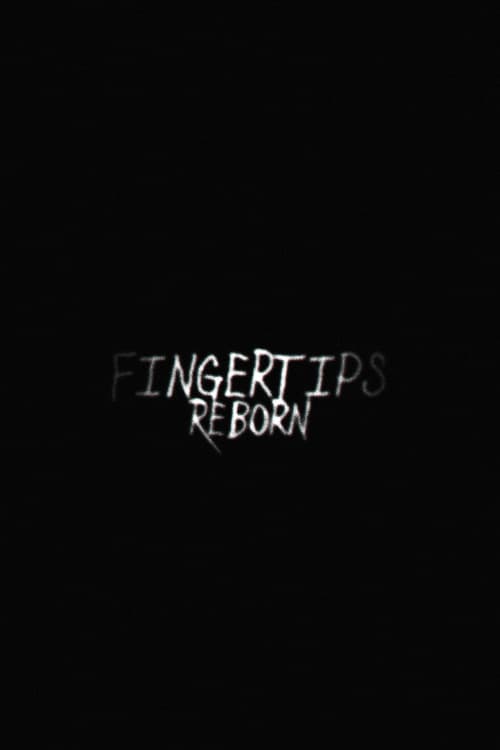 Poster for Fingertips: Reborn