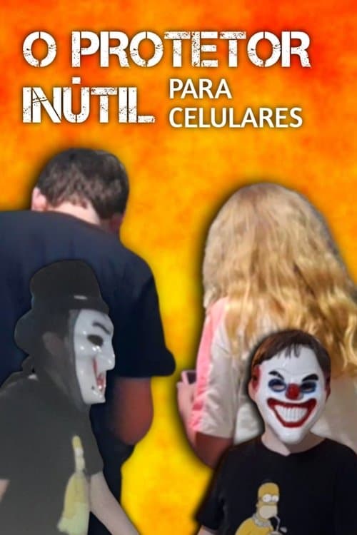 Poster for O Protetor Inútil para Celulares