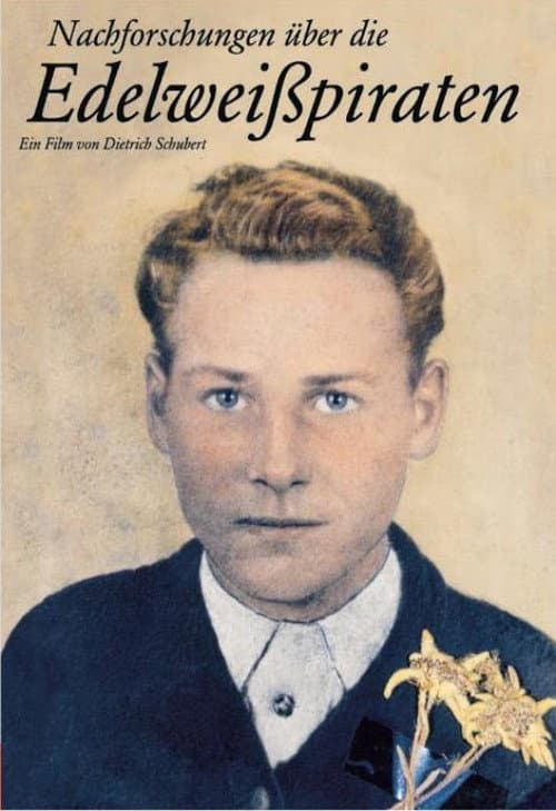 Poster for Nachforschungen über die Edelweißpiraten