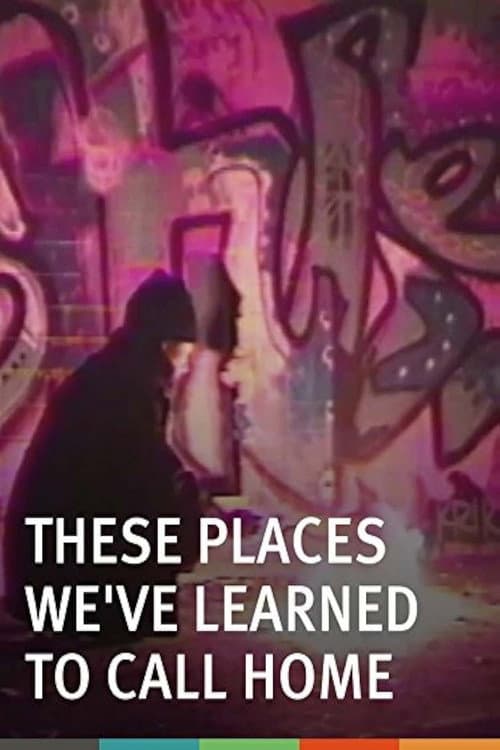 Poster for These Places We've Learned to Call Home