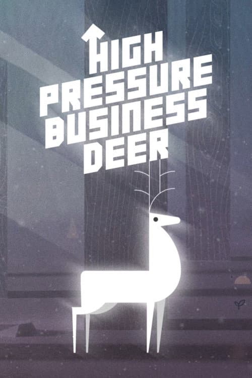 Poster for High Pressure Business Deer!