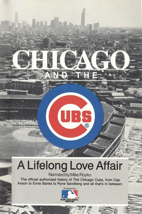 Постер до фільму «Chicago and the Cubs - A Lifelong Love Affair»