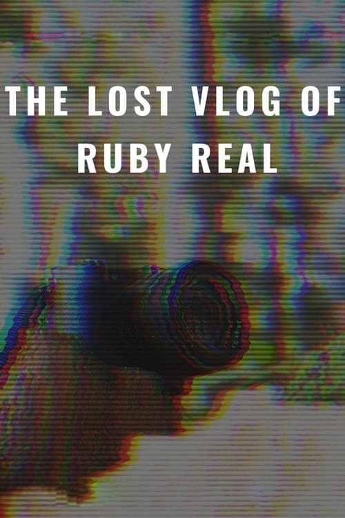 Poster for The Lost Vlog of Ruby Real