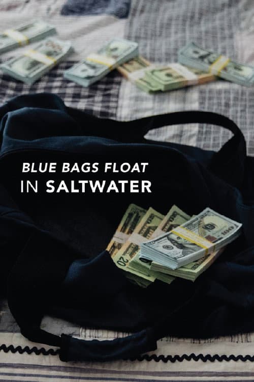 Poster for Blue Bags Float in Saltwater