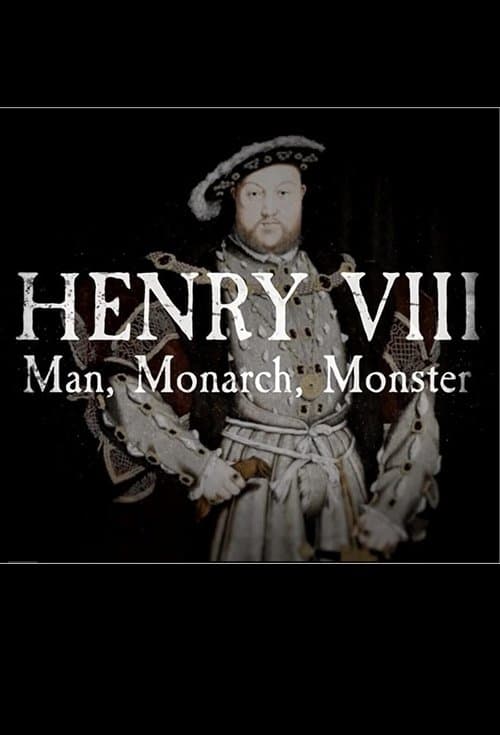 Poster for Henry VIII: Man Monarch Monster