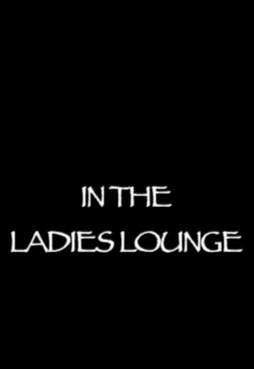 Poster for In the Ladies Lounge