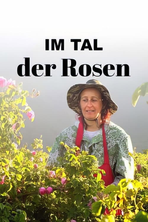 Poster for Im Tal der Rosen - Bulgariens blühender Schatz