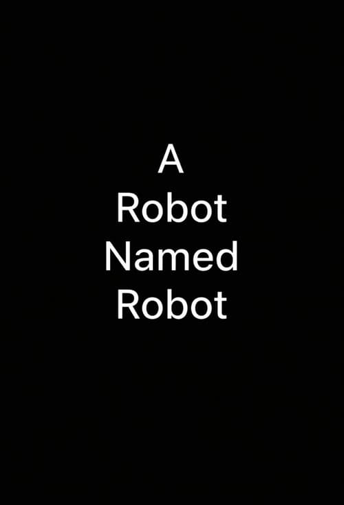 Poster for A Robot Named Robot