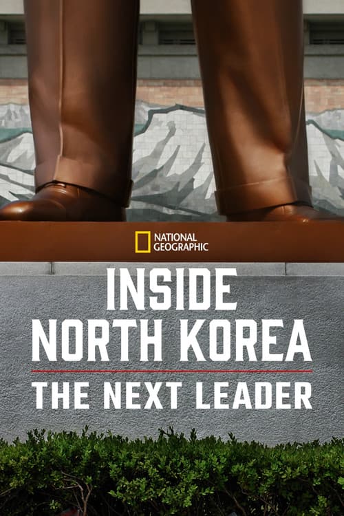 Poster for Inside North Korea: The Next Leader