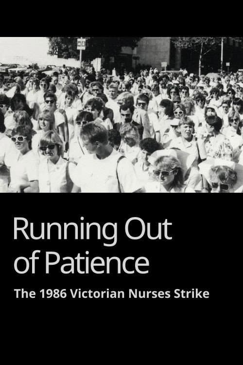Poster for Running Out of Patience: The 1986 Victorian Nurses Strike