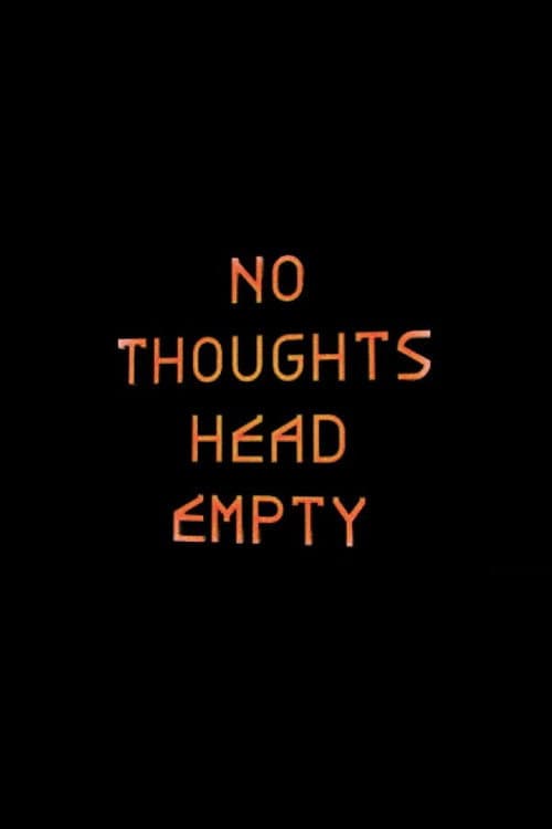 Постер до фільму «No Thoughts Head Empty»