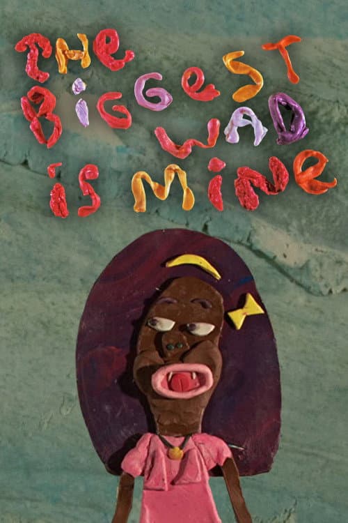 Poster for The Biggest Wad is Mine
