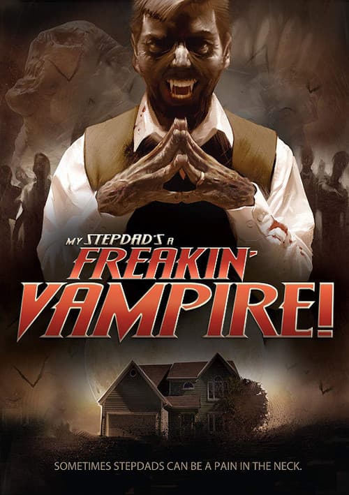 Poster for My Step-Dad's a Freakin' Vampire
