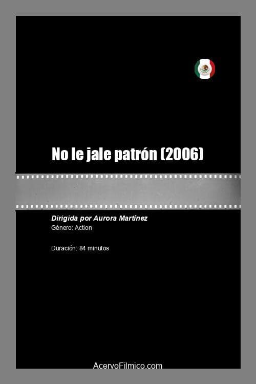 Poster for No le jale patrón