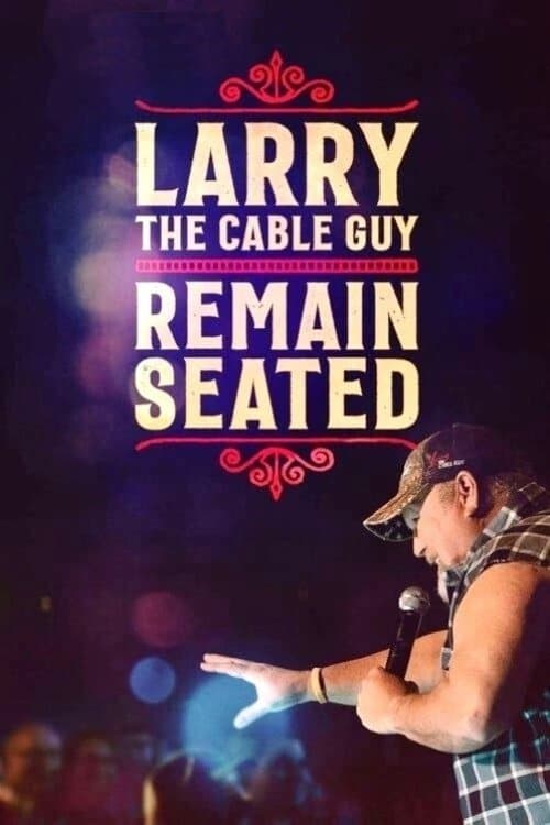 Poster for Larry the Cable Guy: Remain Seated