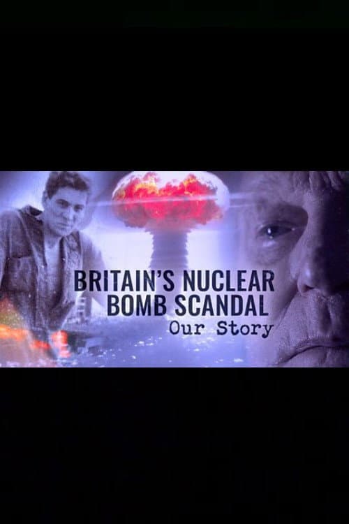 Poster for Britain's Nuclear Bomb Scandal: Our Story