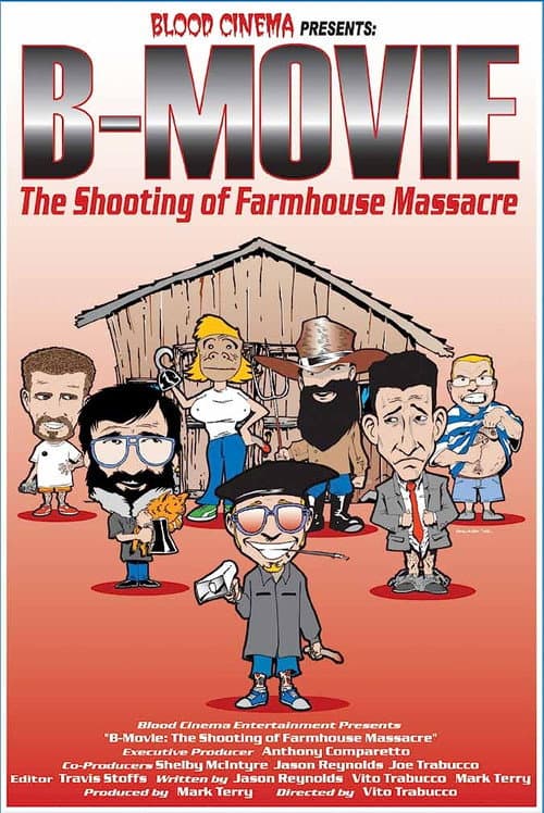 Постер до фільму «B-Movie: The Shooting of 'Farmhouse Massacre'»