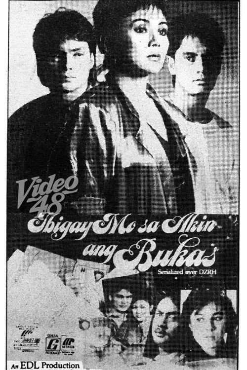 Poster for Ibigay mo sa akin ang bukas
