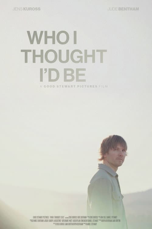 Poster for Who I Thought I'd Be