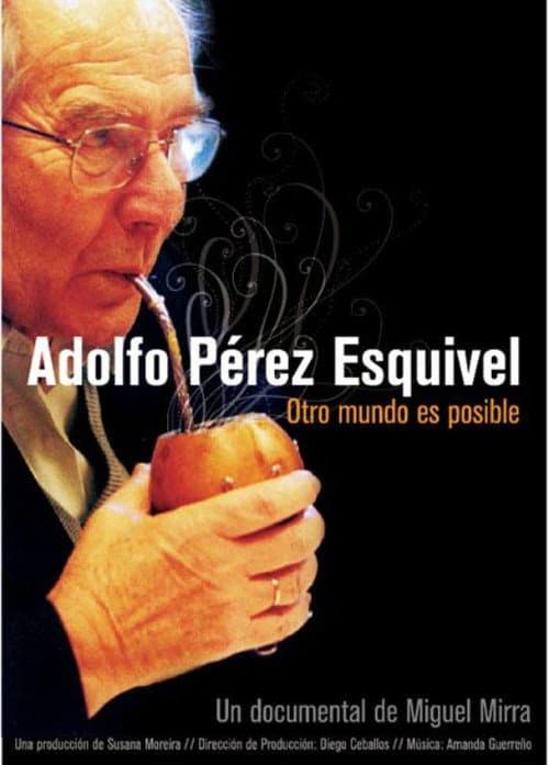 Poster for Adolfo Pérez Esquivel. Another world is possible
