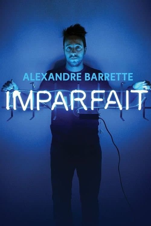 Poster for Alexandre Barrette: Imparfait