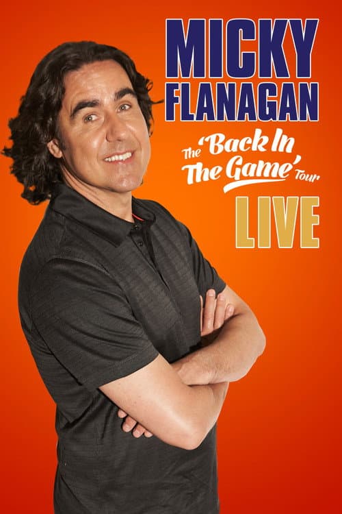 Poster for Micky Flanagan: Live – Back in the Game Tour