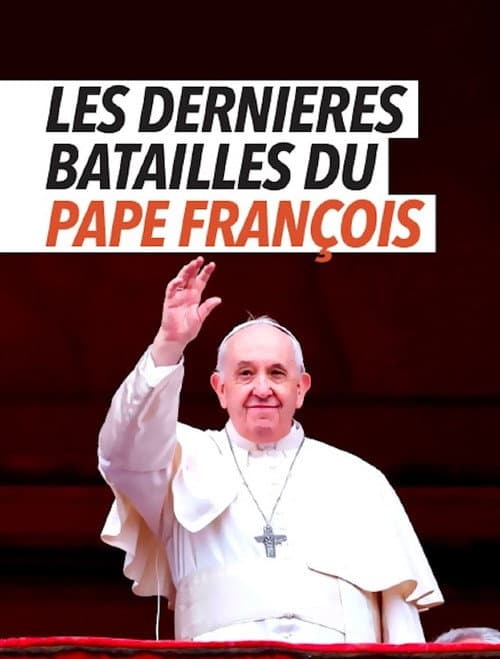 Poster for Les dernières batailles du pape François