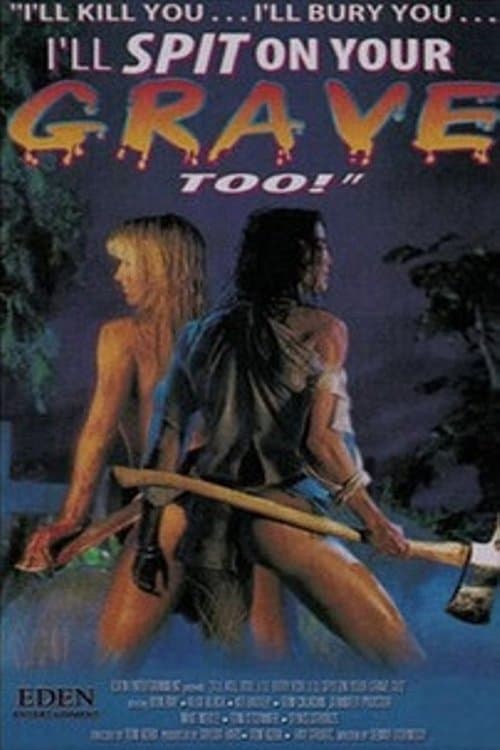 Постер до фільму «I'll Kill You... I'll Bury You... I'll Spit on Your Grave Too!»