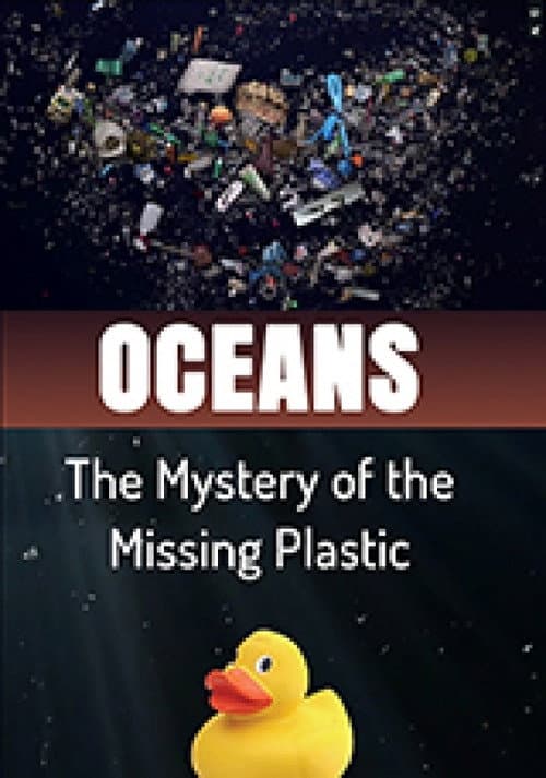 Poster for Oceans The Mystery of the Missing Plastic