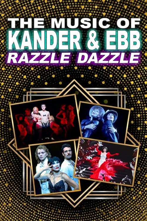 Постер до фільму «The Music of Kander & Ebb: Razzle Dazzle»