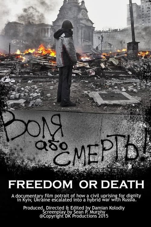 Постер до фільму «Freedom or Death!»