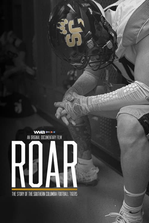 Постер до фільму «ROAR: The Story of the Southern Columbia Football Tigers»