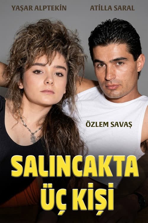 Poster for Salıncakta Üç Kişi