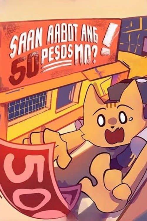 Poster for Saan Aabot ang 50 Pesos Mo?