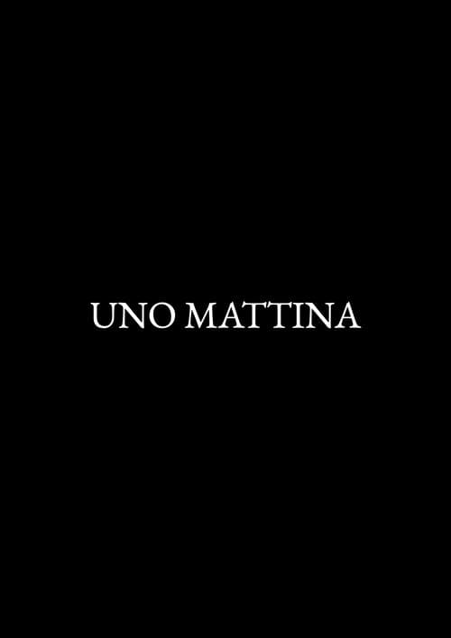 Постер до фільму «Uno mattina»