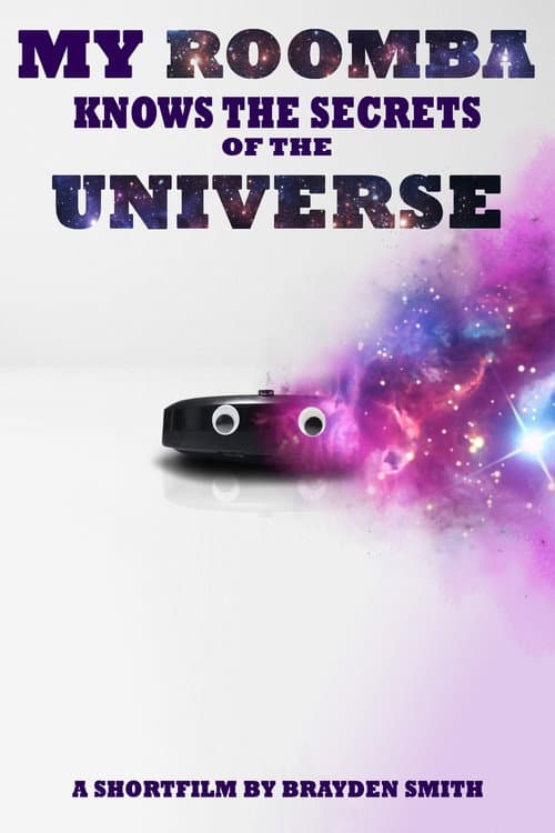 Постер до фільму «My Roomba Knows the Secrets of the Universe»