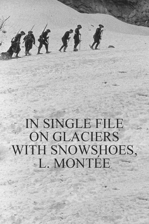 Poster for In Single File on Glaciers With Snowshoes, l. Montée