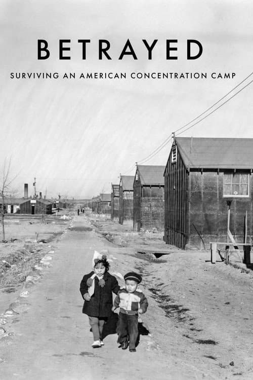 Poster for Betrayed: Surviving an American Concentration Camp