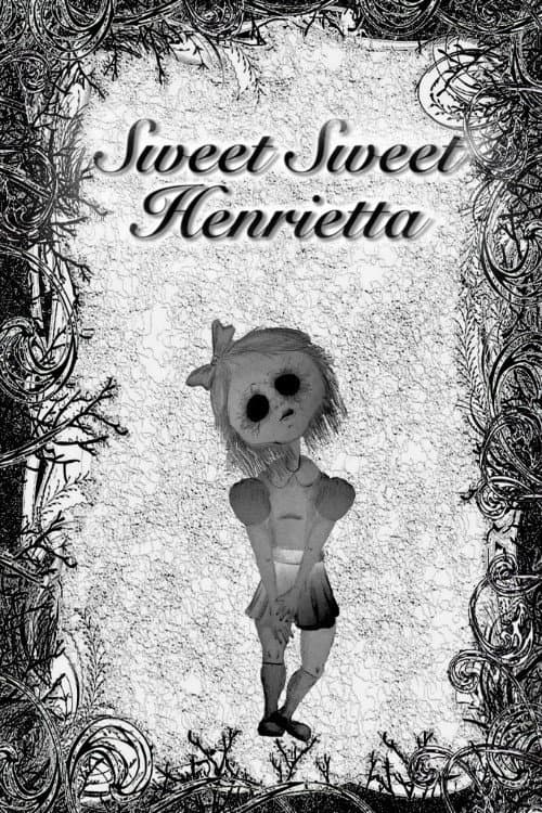 Постер до фільму «Sweet Sweet Henrietta»