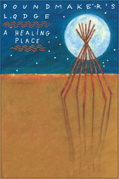 Poster for Poundmaker's Lodge: A Healing Place